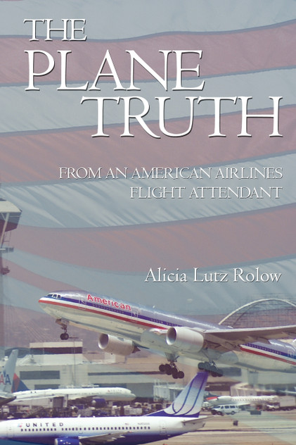 The Plane Truth From An American Airlines Flight Attendant The Plane Truth From An American Airlines Flight Attendant