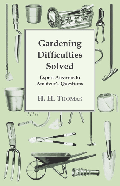 Gardening Difficulties Solved - Expert Answers to Amateur's Questions Gardening Difficulties Solved - Expert Answers to Amateur's Questions