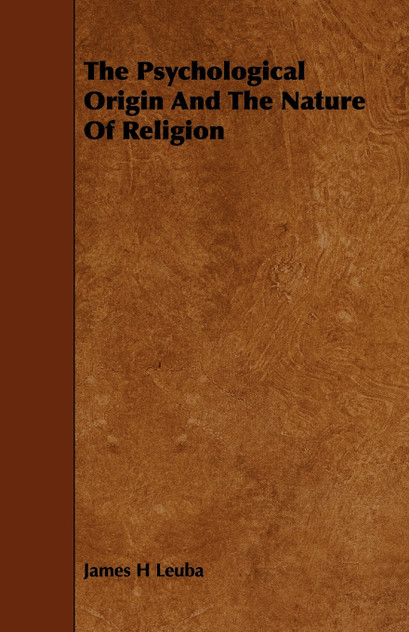 The Psychological Origin And The Nature Of Religion The Psychological Origin And The Nature Of Religion