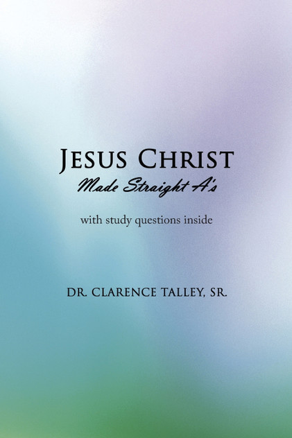 Jesus Christ Made Straight A's Jesus Christ Made Straight A's