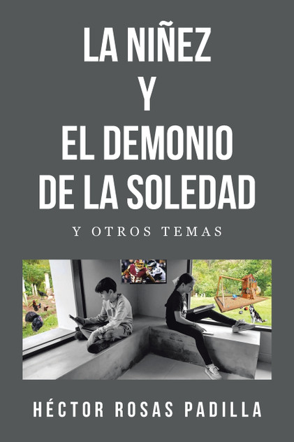LA NIÑEZ Y EL DEMONIO DE LA SOLEDAD LA NIÑEZ Y EL DEMONIO DE LA SOLEDAD