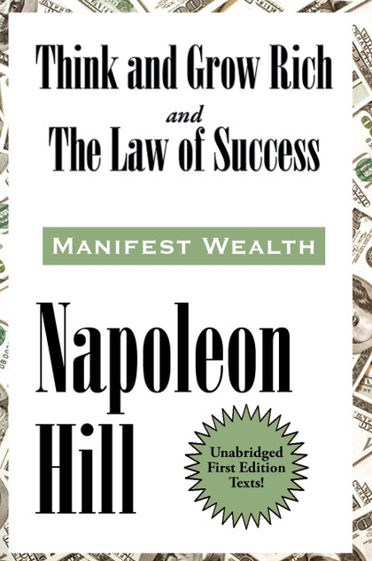 Think and Grow Rich and The Law of Success In Sixteen Lessons Think and Grow Rich and The Law of Success In Sixteen Lessons