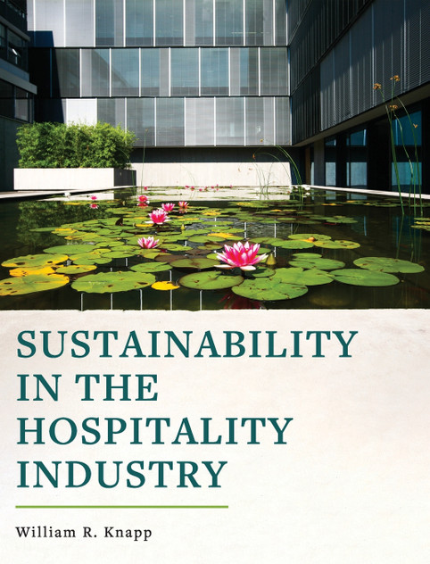 Sustainability in the Hospitality Industry Sustainability in the Hospitality Industry