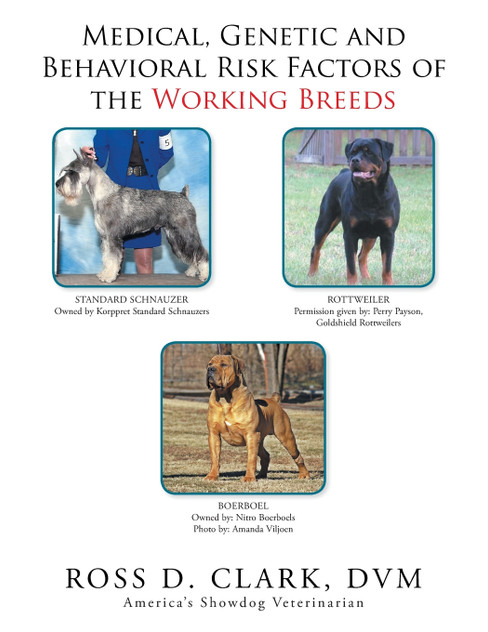 Medical, Genetic and Behavioral Risk Factors of the Working Breeds Medical, Genetic and Behavioral Risk Factors of the Working Breeds