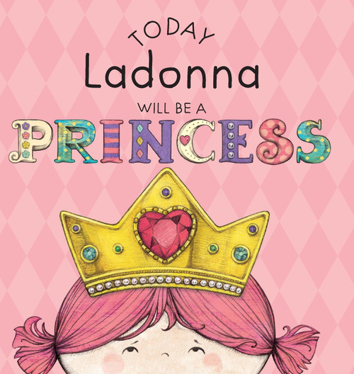 Today Ladonna Will Be a Princess Today Ladonna Will Be a Princess