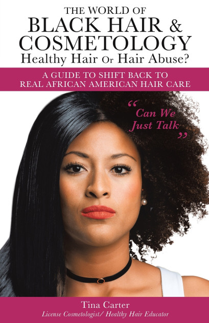 The World of Black Hair & Cosmetology Healthy Hair Or Hair Abuse? "A guide to shift back to real African American Hair Care" The World of Black Hair & Cosmetology Healthy Hair Or Hair Abuse? "A guide to shift back to real African American Hair Care"