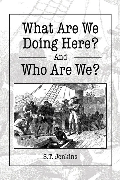 What Are We Doing Here? And Who Are We? What Are We Doing Here? And Who Are We?