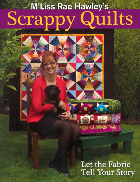 M'Liss Rae Hawley's Scrappy Quilts. Let the Fabric Tell Your Story - Print on Demand Edition M'Liss Rae Hawley's Scrappy Quilts. Let the Fabric Tell Your Story - Print on Demand Edition