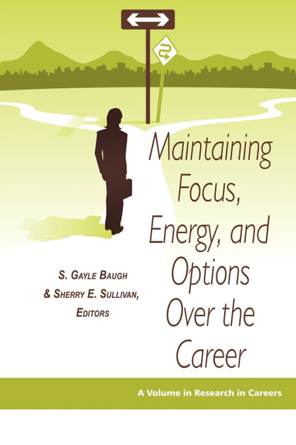 Maintaining Focus, Energy, and Options Over the Career (PB) Maintaining Focus, Energy, and Options Over the Career (PB)