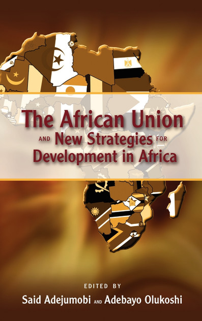 The African Union and New Strategies for Development in Africa The African Union and New Strategies for Development in Africa