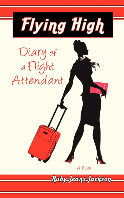 Flying High, Diary of a Flight Attendant Flying High, Diary of a Flight Attendant