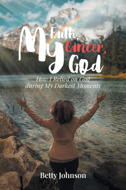 My Faith, My Cancer, My God My Faith, My Cancer, My God