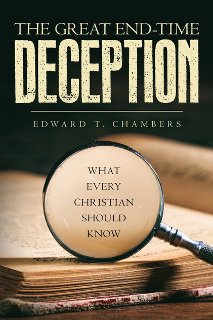 The Great End-Time Deception The Great End-Time Deception