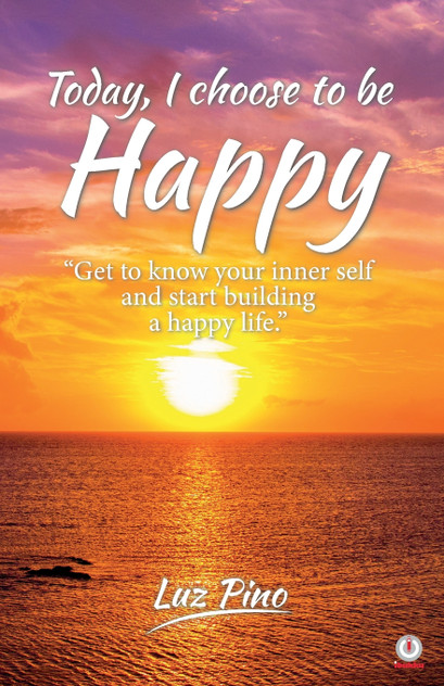 Today, I Choose To Be Happy Today, I Choose To Be Happy