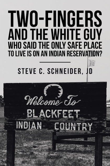 Two-Fingers and the White Guy Who Said the Only Safe Place to Live Is on an Indian Reservation?