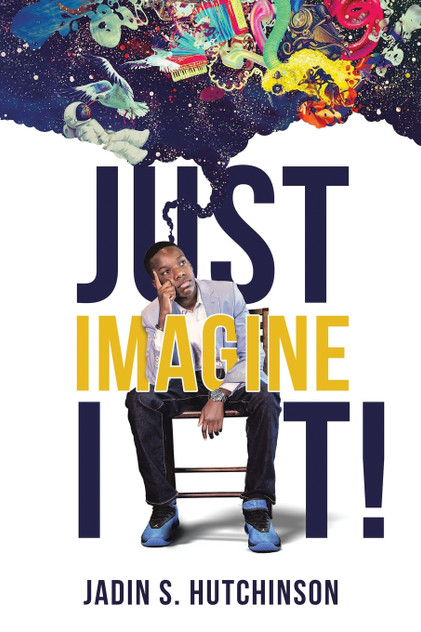 Just Imagine It! Just Imagine It!