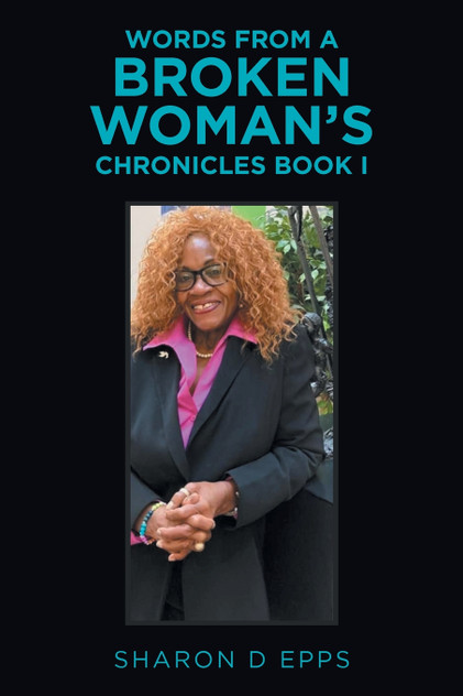 Words from a Broken Woman's Chronicles Book I Words from a Broken Woman's Chronicles Book I
