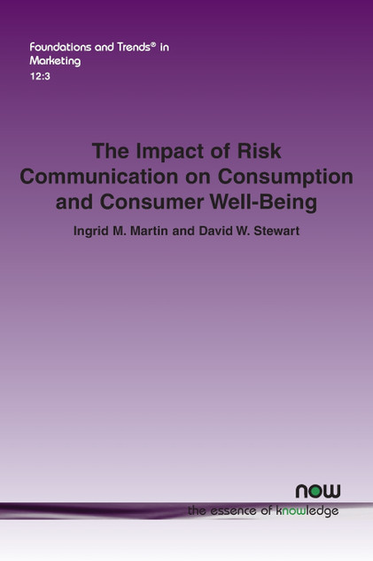 The Impact of Risk Communication on Consumption and Consumer Well-Being