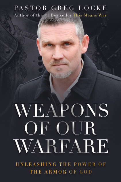 Weapons of Our Warfare Weapons of Our Warfare
