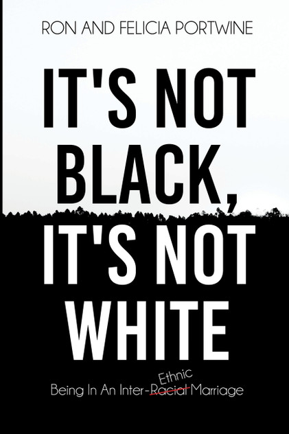 It's Not Black, It's Not White It's Not Black, It's Not White