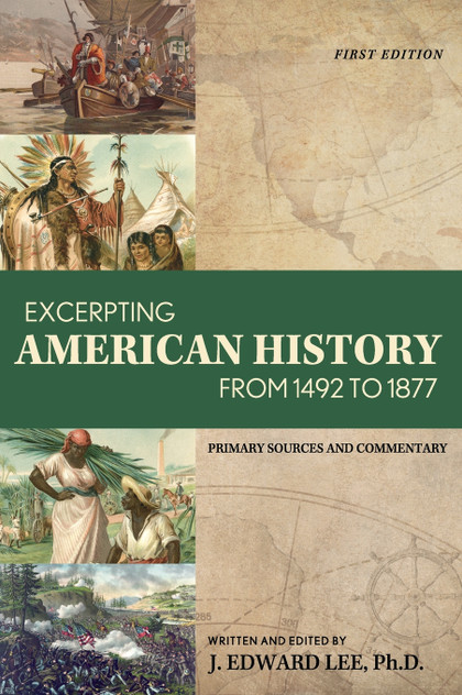Excerpting American History from 1492 to 1877 Excerpting American History from 1492 to 1877