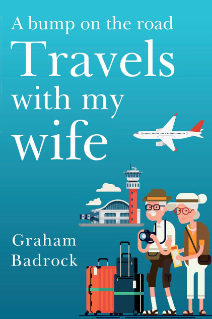 A Bump on the Road; Travels With My Wife A Bump on the Road; Travels With My Wife