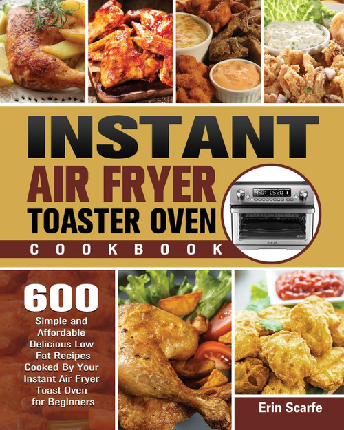 Instant Air Fryer Toaster Oven Cookbook Instant Air Fryer Toaster Oven Cookbook