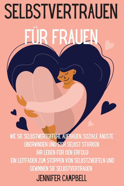 Selbstvertrauen für Frauen Selbstvertrauen für Frauen