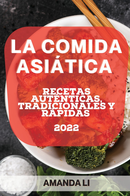LA COMIDA ASIÁTICA 2022 LA COMIDA ASIÁTICA 2022