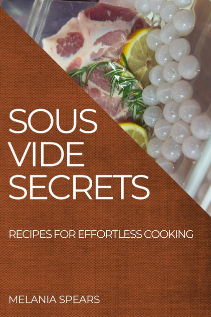 SOUS VIDE SECRETS SOUS VIDE SECRETS