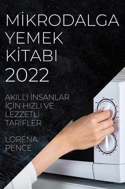 MİKRODALGA YEMEK KİTABI 2022