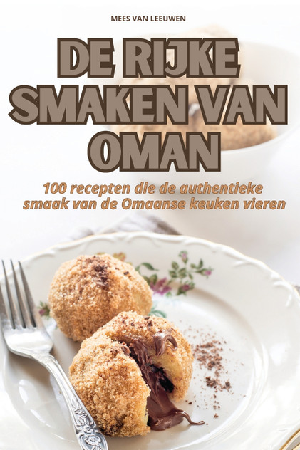 DE RIJKE SMAKEN VAN OMAN DE RIJKE SMAKEN VAN OMAN