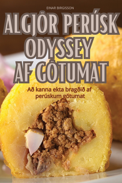 ALGJÖR PERÚSK ODYSSEY AF GÖTUMAT ALGJÖR PERÚSK ODYSSEY AF GÖTUMAT