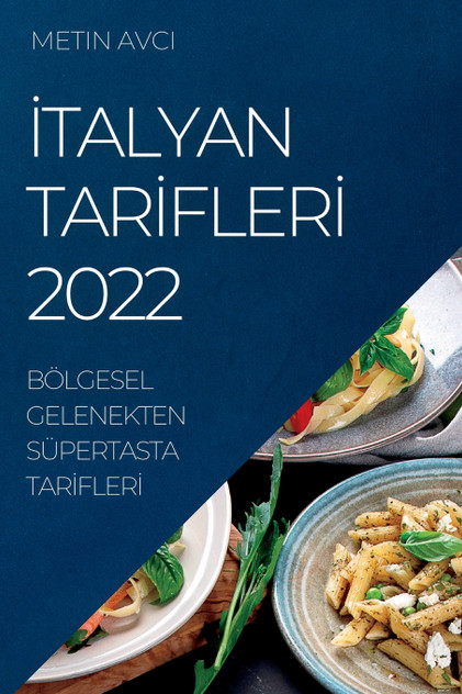 İTALYAN TARİFLERİ 2022 İTALYAN TARİFLERİ 2022