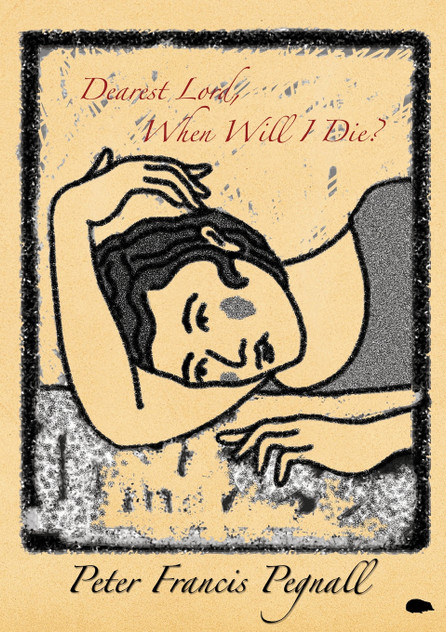 Dearest Lord, When Will I Die? Dearest Lord, When Will I Die?