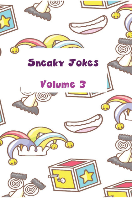 Sneaky Jokes Volume 3 Sneaky Jokes Volume 3