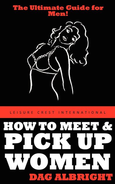 How to Meet and Pick Up Women How to Meet and Pick Up Women