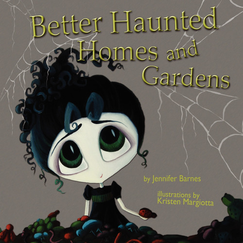 Better Haunted Homes and Gardens Better Haunted Homes and Gardens