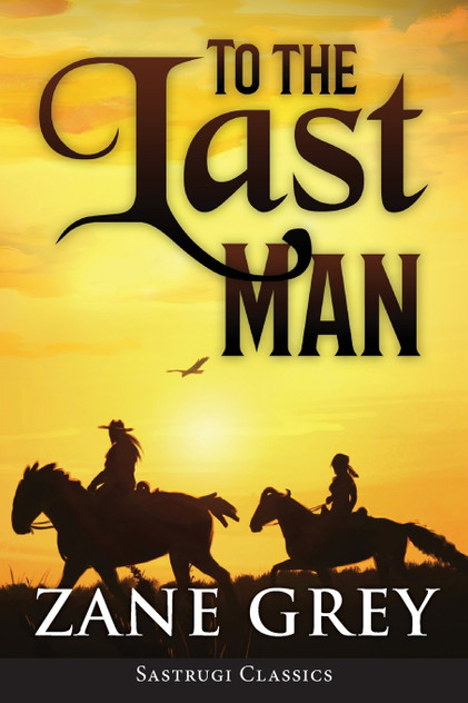 To the Last Man (ANNOTATED) To the Last Man (ANNOTATED)