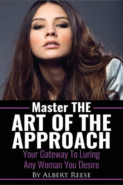 Master the Art of the Approach - How to Pick up Women Master the Art of the Approach - How to Pick up Women