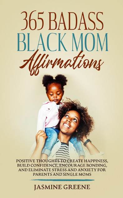 365 Badass Black Mom Affirmations 365 Badass Black Mom Affirmations