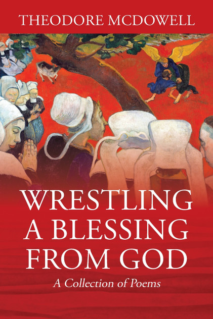Wrestling a Blessing from God Wrestling a Blessing from God
