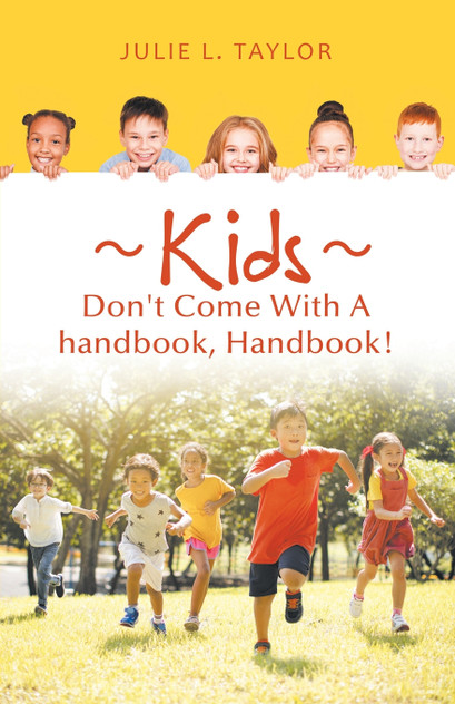 Kids Don't Come with a Handbook, Handbook! Kids Don't Come with a Handbook, Handbook!