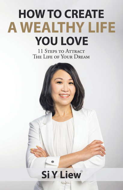 How to Create a Wealthy Life You Love How to Create a Wealthy Life You Love