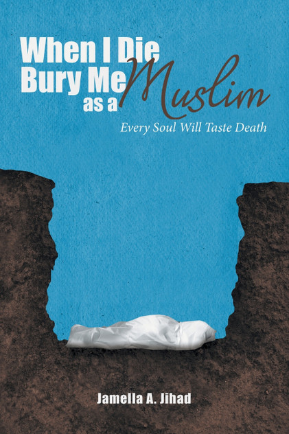 When I Die, Bury Me as a Muslim When I Die, Bury Me as a Muslim