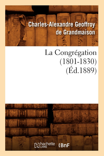 La Congrégation (1801-1830) (Éd.1889)