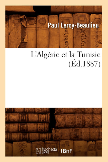 L'Algérie et la Tunisie (Éd.1887)