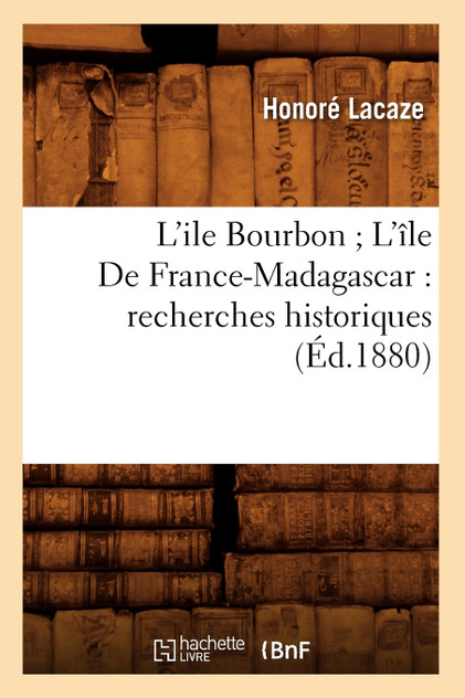 L'ile Bourbon L'île De France-Madagascar L'ile Bourbon L'île De France-Madagascar