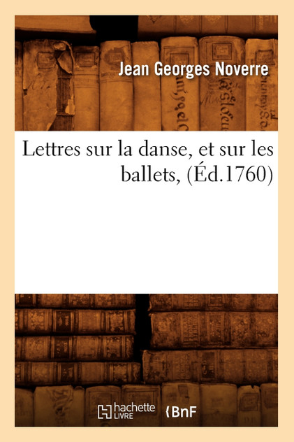 Lettres sur la danse, et sur les ballets, (Éd.1760) Lettres sur la danse, et sur les ballets, (Éd.1760)