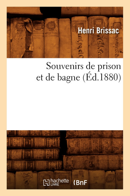 Souvenirs de prison et de bagne (Éd.1880)